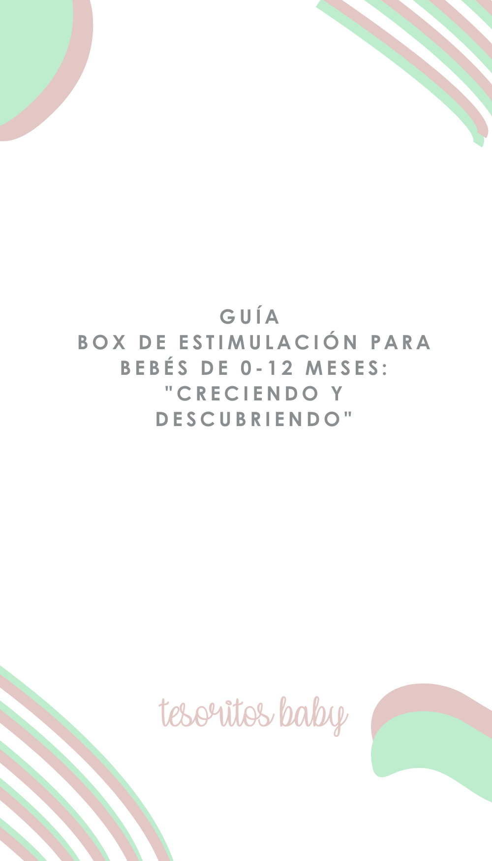 Box de Estimulación para Bebés de 0-12 Meses: "Creciendo y Descubriendo" - Tesoritos Baby